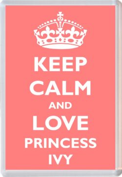 Keep Calm and Princess Ivy - Jumbo Fridge Magnet Souvenir Girl/Girls Name Present