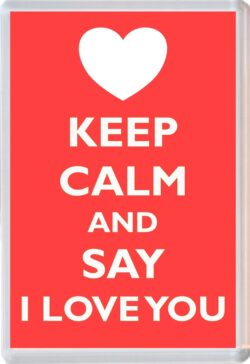 Keep Calm and Say I Love You - Jumbo Fridge Magnet Souvenir Gift Present