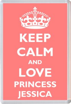 Keep Calm and Princess Jessica - Jumbo Fridge Magnet Souvenir Girl/Girls Name Present