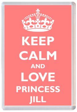 Keep Calm and Princess Jill - Jumbo Fridge Magnet Souvenir Girl/Girls Name Present