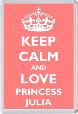 Keep Calm and Princess Julia - Jumbo Fridge Magnet Souvenir Girl/Girls Name Present
