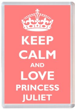 Keep Calm and Princess Juliet - Jumbo Fridge Magnet Souvenir Girl/Girls Name Present