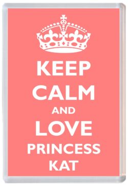 Keep Calm and Princess Kat - Jumbo Fridge Magnet Souvenir Girl/Girls Name Present