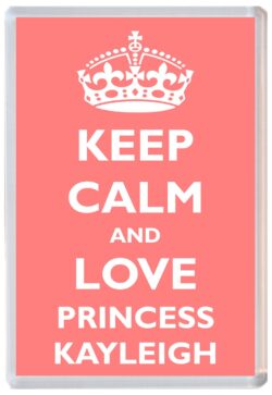 Keep Calm and Princess Kayleigh - Jumbo Fridge Magnet Souvenir Girl/Girls Name Present