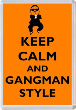 Keep Calm and Gangman Style - Jumbo Fridge Magnet Souvenir Gift Present