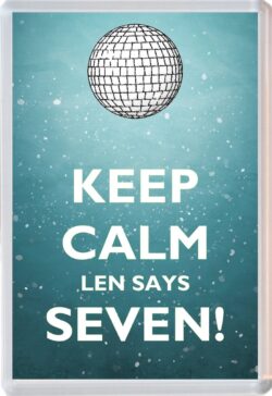 Keep Calm and Len Says Seven! - Jumbo Fridge Magnet Souvenir Gift Present