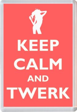 Keep Calm and Twerk - Jumbo Fridge Magnet Souvenir Gift Present