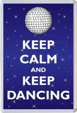 Keep Calm and Keep Dancing - Jumbo Fridge Magnet Souvenir Gift Present