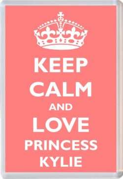 Keep Calm and Princess Kylie - Jumbo Fridge Magnet Souvenir Girl/Girls Name Present