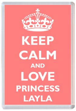 Keep Calm and Princess Layla - Jumbo Fridge Magnet Souvenir Girl/Girls Name Present