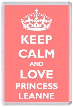Keep Calm and Princess Leanne - Jumbo Fridge Magnet Souvenir Girl/Girls Name Present