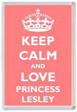 Keep Calm and Princess Lesley - Jumbo Fridge Magnet Souvenir Girl/Girls Name Present
