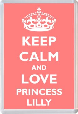 Keep Calm and Princess Lilly - Jumbo Fridge Magnet Souvenir Girl/Girls Name Present
