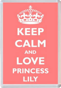 Keep Calm and Princess Lily - Jumbo Fridge Magnet Souvenir Girl/Girls Name Present