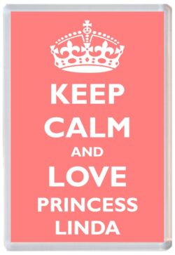 Keep Calm and Princess Linda - Jumbo Fridge Magnet Souvenir Girl/Girls Name Present