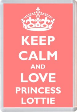 Keep Calm and Princess Lottie - Jumbo Fridge Magnet Souvenir Girl/Girls Name Present