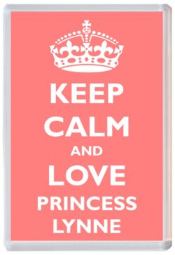 Keep Calm and Princess Lynne - Jumbo Fridge Magnet Souvenir Girl/Girls Name Present