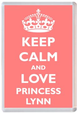 Keep Calm and Princess Lynn - Jumbo Fridge Magnet Souvenir Girl/Girls Name Present