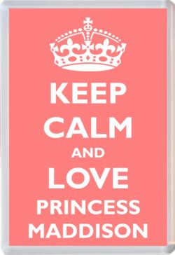 Keep Calm and Princess Maddison - Jumbo Fridge Magnet Souvenir Girl/Girls Name Present