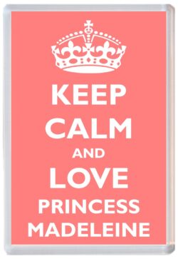 Keep Calm and Princess Madeleine - Jumbo Fridge Magnet Souvenir Girl/Girls Name Present