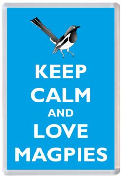 Keep Calm and Love Magpies - Jumbo Fridge Magnet Souvenir Gift Present