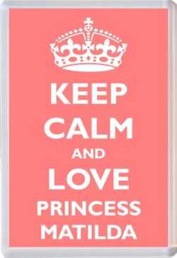 Keep Calm and Princess Matilda - Jumbo Fridge Magnet Souvenir Girl/Girls Name Present