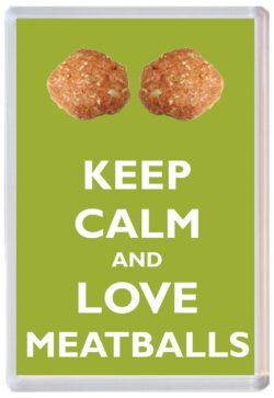 Keep Calm and Love Meatballs - Jumbo Fridge Magnet Souvenir Gift Present
