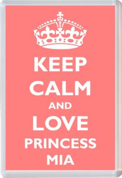 Keep Calm and Princess Mia - Jumbo Fridge Magnet Souvenir Girl/Girls Name Present