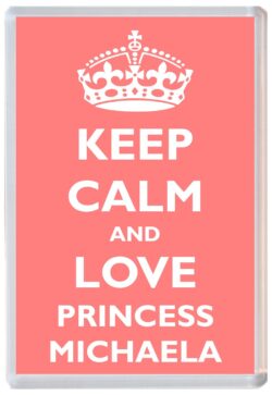 Keep Calm and Princess Michaela - Jumbo Fridge Magnet Souvenir Girl/Girls Name Present