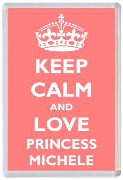 Keep Calm and Princess Michele - Jumbo Fridge Magnet Souvenir Girl/Girls Name Present