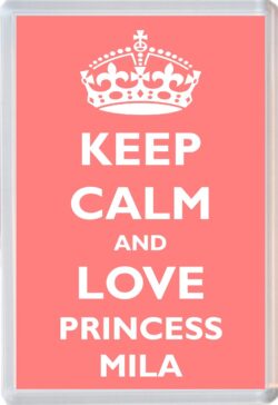 Keep Calm and Princess Mila - Jumbo Fridge Magnet Souvenir Girl/Girls Name Present