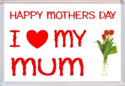 Happy Mother's Day - I Love My Mum - Jumbo Fridge Magnet Souvenir Gift Mothers Day Present