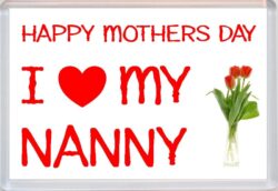 Happy Mother's Day - I Love My Nanny - Jumbo Fridge Magnet Souvenir Gift Mothers Day Present