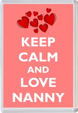 Keep Calm and Love Nan - Jumbo Fridge Magnet Souvenir Gift Mothers Day Birthday Xmas Present