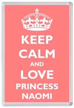 Keep Calm and Princess Naomi - Jumbo Fridge Magnet Souvenir Girl/Girls Name Present