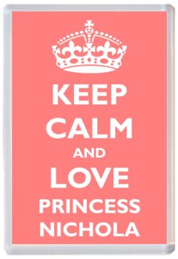 Keep Calm and Princess Nichola - Jumbo Fridge Magnet Souvenir Girl/Girls Name Present
