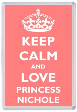 Keep Calm and Princess Nichole - Jumbo Fridge Magnet Souvenir Girl/Girls Name Present