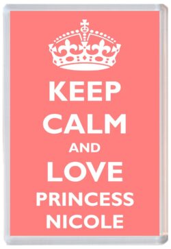 Keep Calm and Princess Nicole - Jumbo Fridge Magnet Souvenir Girl/Girls Name Present