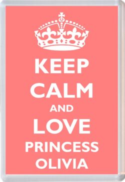 Keep Calm and Princess Olivia - Jumbo Fridge Magnet Souvenir Girl/Girls Name Present