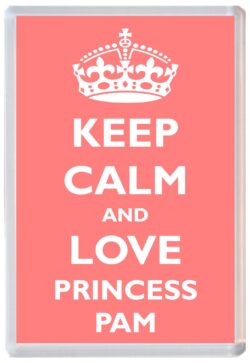 Keep Calm and Princess Pam - Jumbo Fridge Magnet Souvenir Girl/Girls Name Present