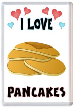 I Love Pancakes - Jumbo Fridge Magnet Souvenir Gift Present
