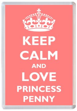Keep Calm and Princess Penny - Jumbo Fridge Magnet Souvenir Girl/Girls Name Present