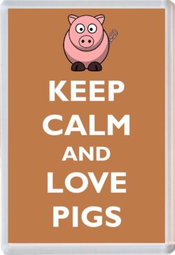 Keep Calm and Love Pigs - Jumbo Fridge Magnet Souvenir Gift Present