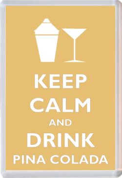 Keep Calm and Drink Pina Colada - Jumbo Fridge Magnet Souvenir Gift Present