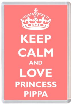 Keep Calm and Princess Pippa - Jumbo Fridge Magnet Souvenir Girl/Girls Name Present