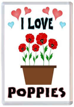 I Love Poppies - Jumbo Fridge Magnet Souvenir Gift Present