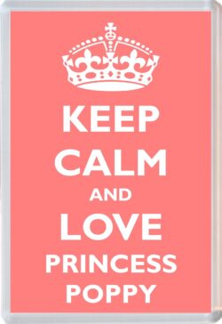 Keep Calm and Princess Poppy - Jumbo Fridge Magnet Souvenir Girl/Girls Name Present