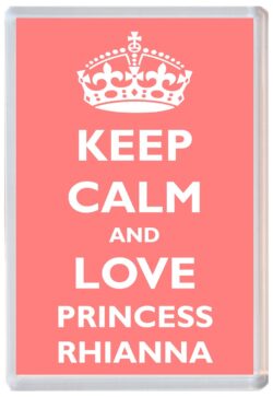 Keep Calm and Princess Rhianna - Jumbo Fridge Magnet Souvenir Girl/Girls Name Present
