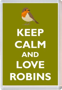 Keep Calm and Love Robins - Jumbo Fridge Magnet Souvenir Gift Present