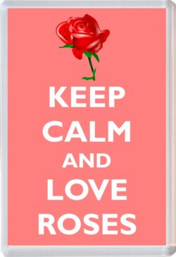 Keep Calm and Love Roses - Jumbo Fridge Magnet Souvenir Gift Present